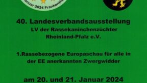 40. Landesverbandsschau Rheinland-Pfalz 2024 in Frankenthal mit 1. Rassebezogener Europaschau für Zwergwidder